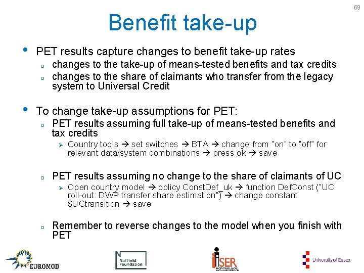 Benefit take-up • PET results capture changes to benefit take-up rates o o •