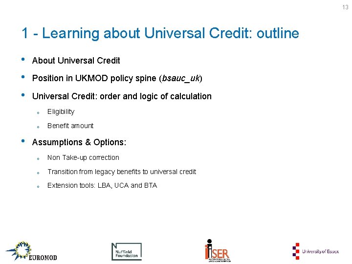 13 1 - Learning about Universal Credit: outline • • About Universal Credit Position