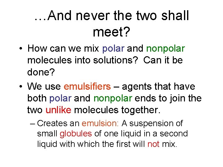 …And never the two shall meet? • How can we mix polar and nonpolar …And never the two shall meet? • How can we mix polar and nonpolar