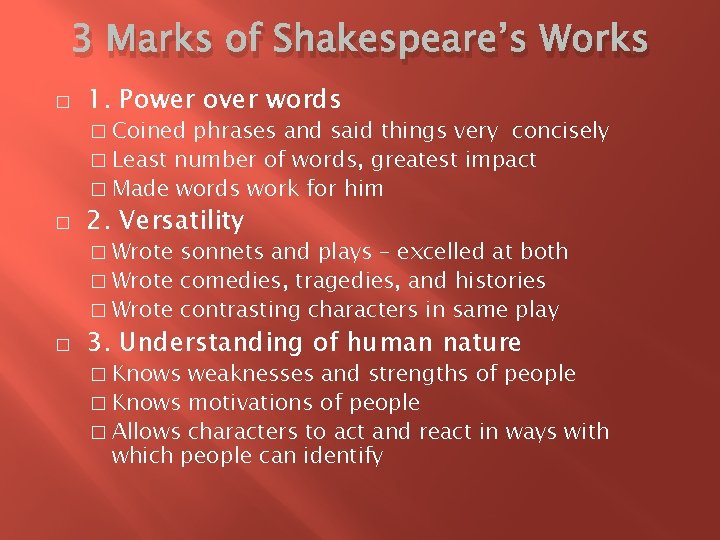 3 Marks of Shakespeare’s Works � 1. Power over words � Coined phrases and