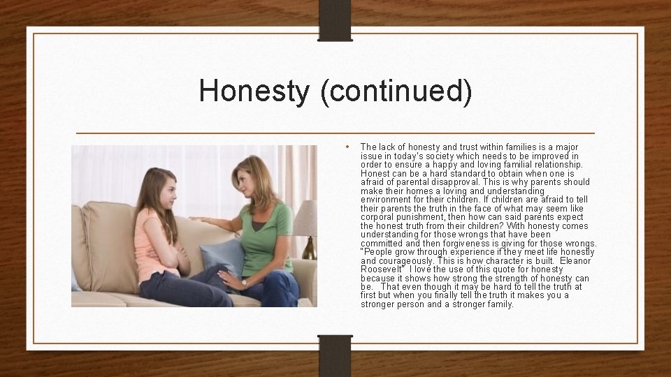 Honesty (continued) • The lack of honesty and trust within families is a major