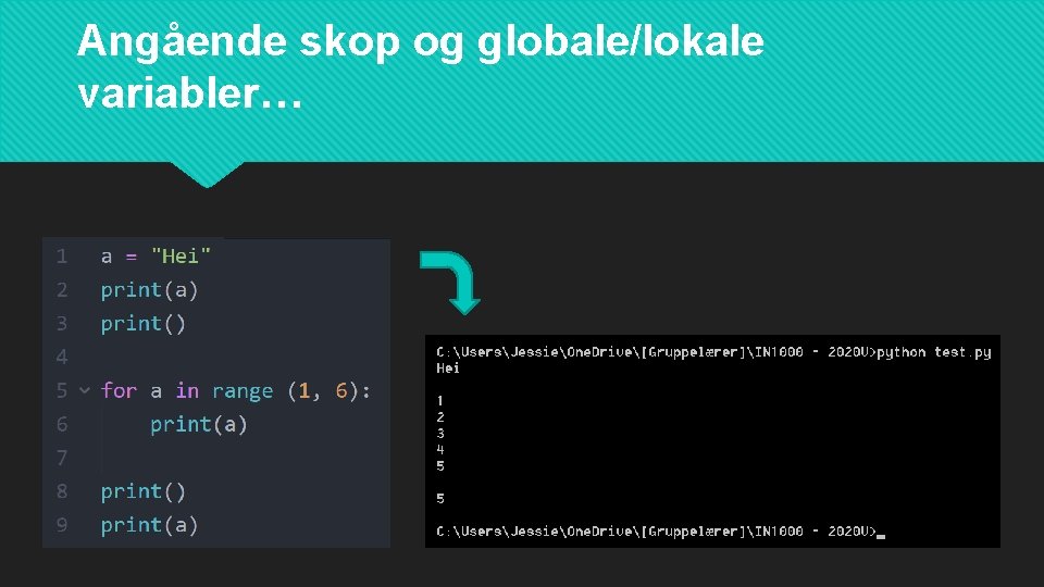 Angående skop og globale/lokale variabler… 