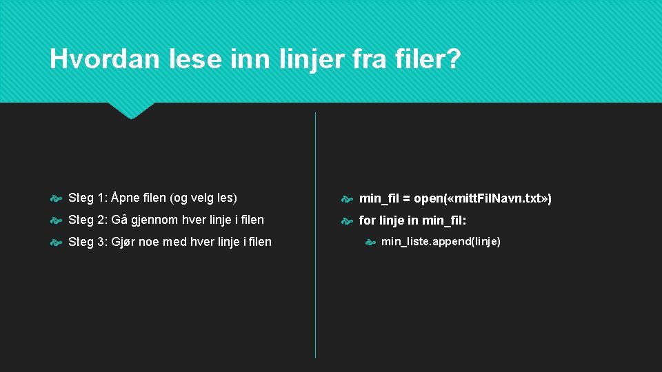 Hvordan lese inn linjer fra filer? Steg 1: Åpne filen (og velg les) min_fil