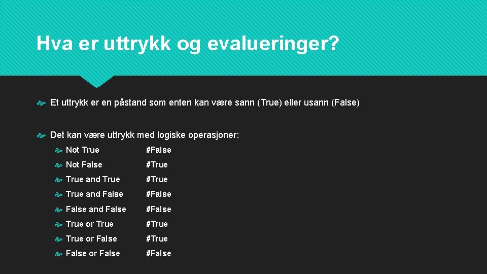 Hva er uttrykk og evalueringer? Et uttrykk er en påstand som enten kan være