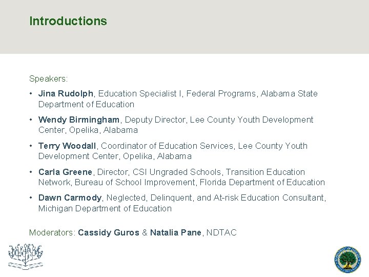 Introductions Speakers: • Jina Rudolph, Education Specialist I, Federal Programs, Alabama State Department of
