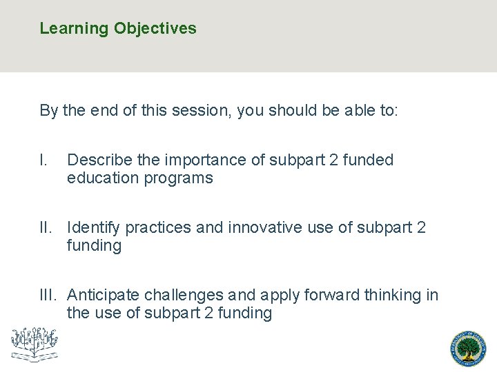 Learning Objectives By the end of this session, you should be able to: I.