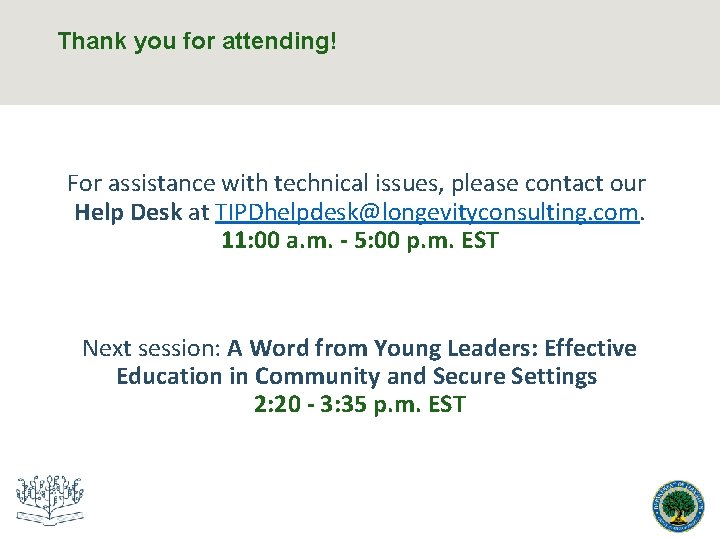 Thank you for attending! For assistance with technical issues, please contact our Help Desk