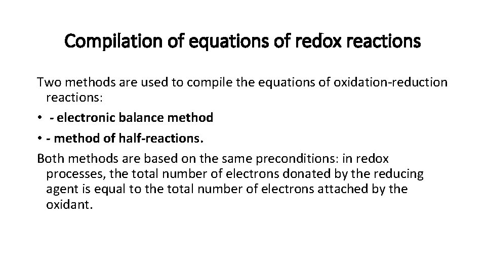 Compilation of equations of redox reactions Two methods are used to compile the equations Compilation of equations of redox reactions Two methods are used to compile the equations