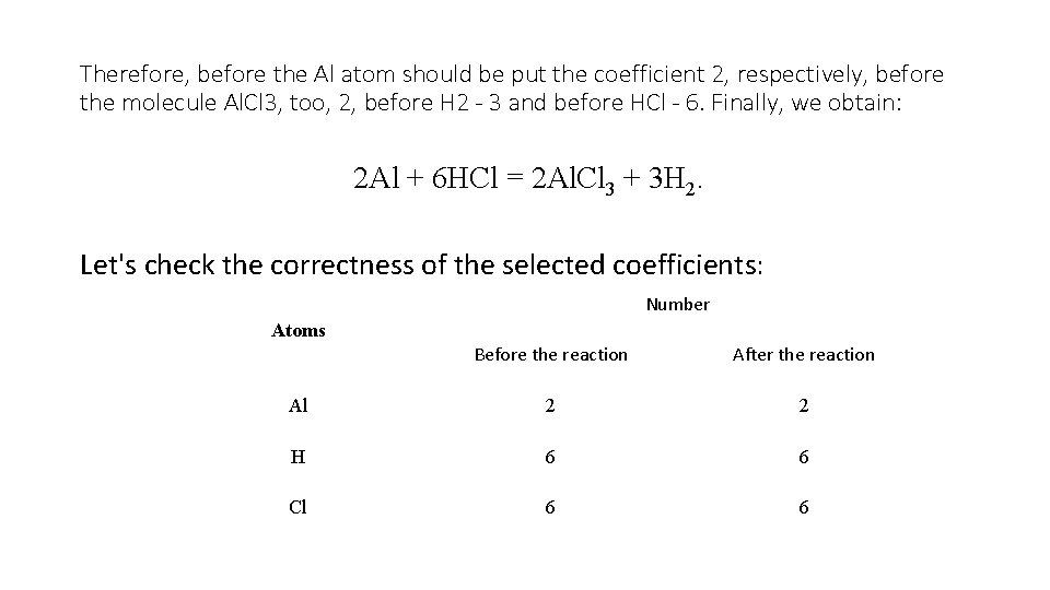 Therefore, before the Al atom should be put the coefficient 2, respectively, before the Therefore, before the Al atom should be put the coefficient 2, respectively, before the
