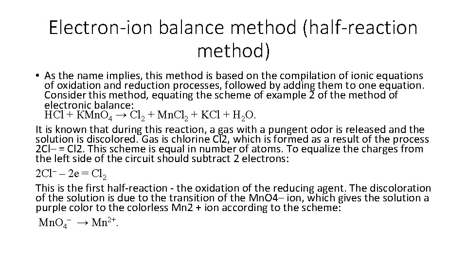 Electron-ion balance method (half-reaction method) • As the name implies, this method is based Electron-ion balance method (half-reaction method) • As the name implies, this method is based