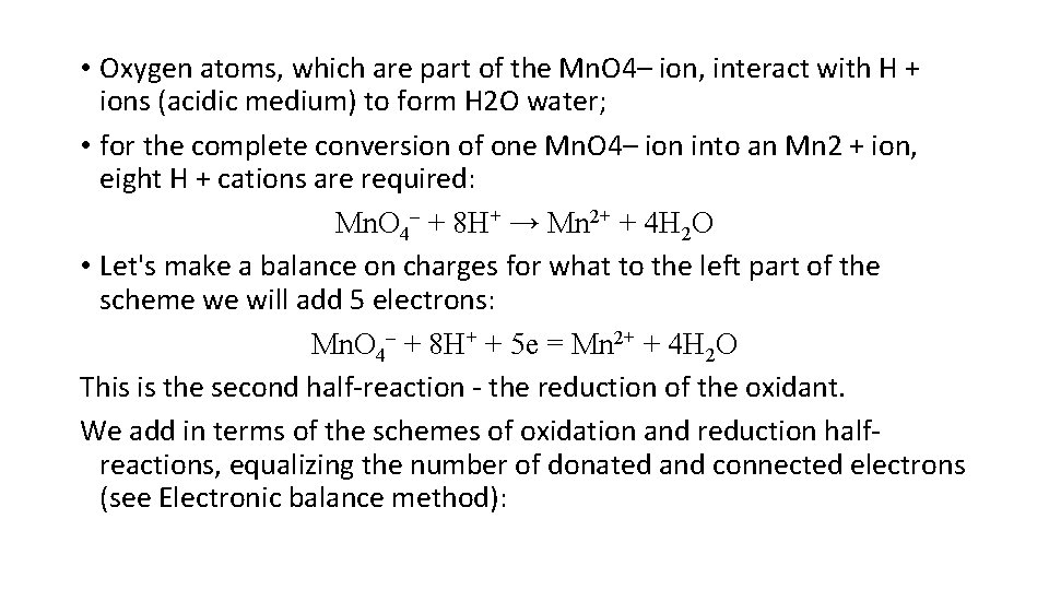 • Oxygen atoms, which are part of the Mn. O 4– ion, interact • Oxygen atoms, which are part of the Mn. O 4– ion, interact