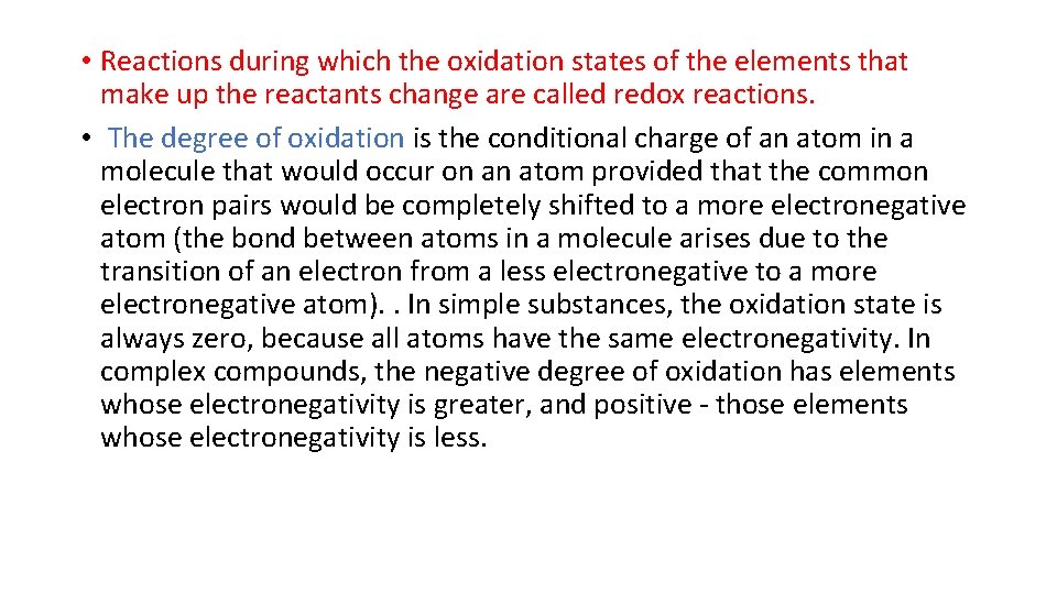 • Reactions during which the oxidation states of the elements that make up • Reactions during which the oxidation states of the elements that make up