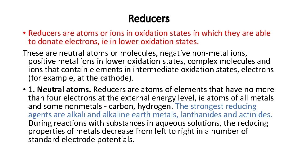 Reducers • Reducers are atoms or ions in oxidation states in which they are Reducers • Reducers are atoms or ions in oxidation states in which they are