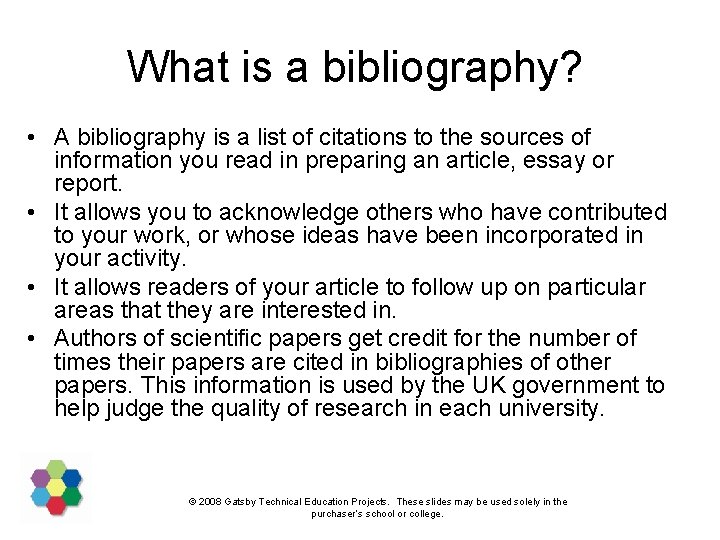 What is a bibliography? • A bibliography is a list of citations to the