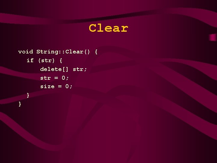 Clear void String: : Clear() { if (str) { delete[] str; str = 0;