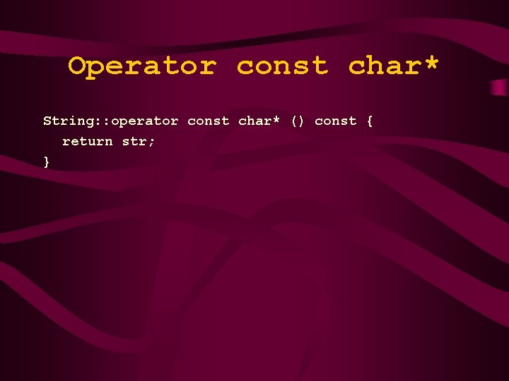 Operator const char* String: : operator const char* () const { return str; }