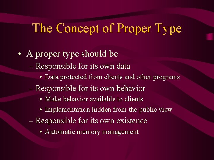 The Concept of Proper Type • A proper type should be – Responsible for