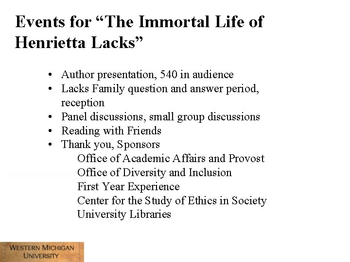 Events for “The Immortal Life of Henrietta Lacks” • Author presentation, 540 in audience