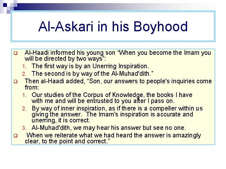Al-Askari in his Boyhood q q q Al-Haadi informed his young son “When you