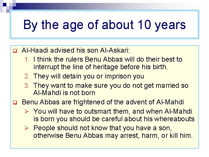 By the age of about 10 years q q Al-Haadi advised his son Al-Askari: