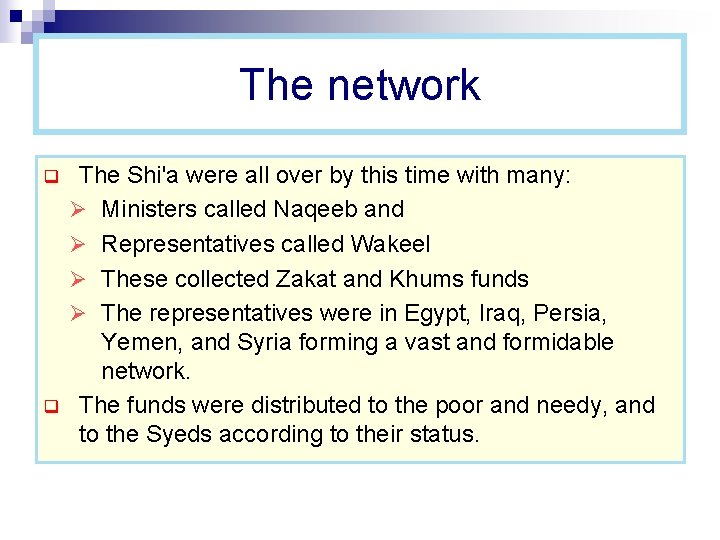 The network q q The Shi'a were all over by this time with many: