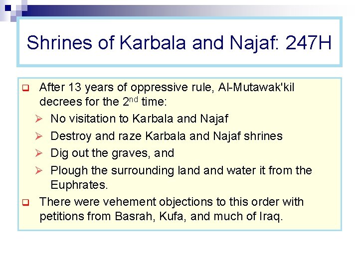 Shrines of Karbala and Najaf: 247 H q q After 13 years of oppressive