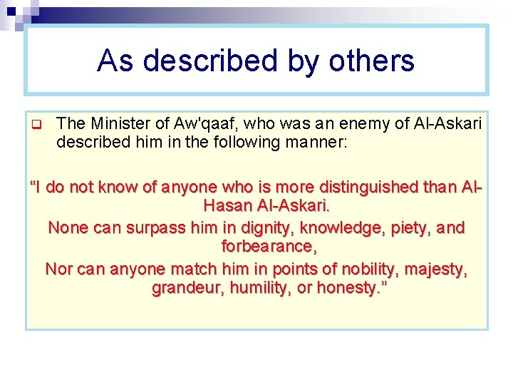 As described by others q The Minister of Aw'qaaf, who was an enemy of