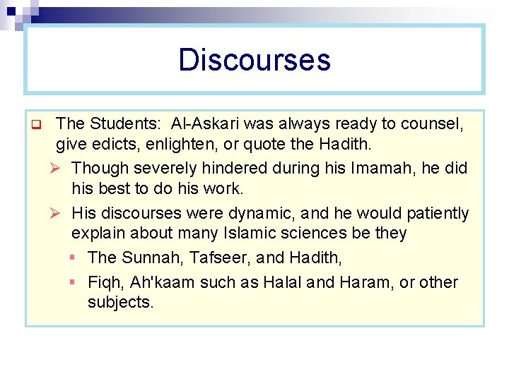 Discourses q The Students: Al-Askari was always ready to counsel, give edicts, enlighten, or