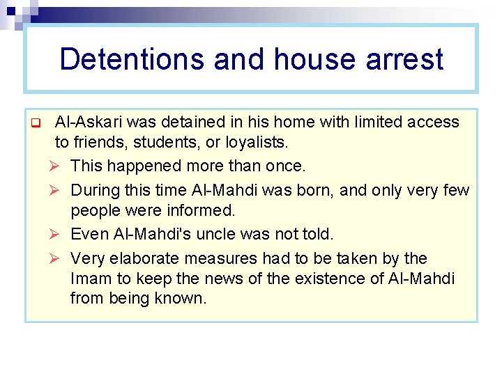 Detentions and house arrest q Al-Askari was detained in his home with limited access