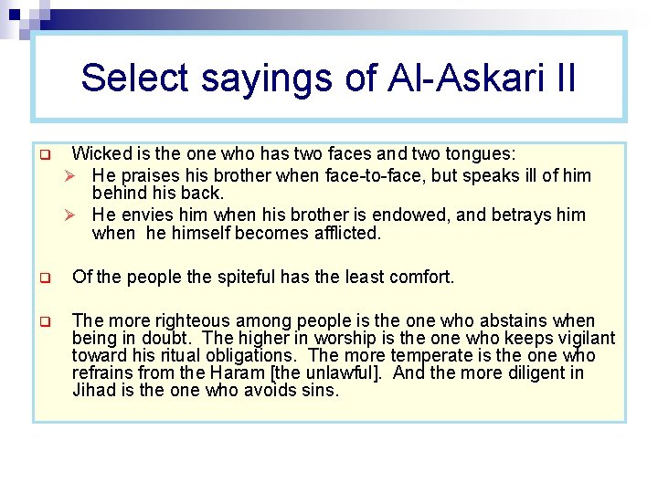 Select sayings of Al-Askari II q Wicked is the one who has two faces