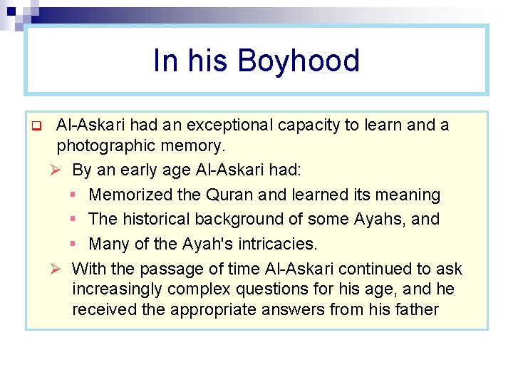 In his Boyhood q Al-Askari had an exceptional capacity to learn and a photographic