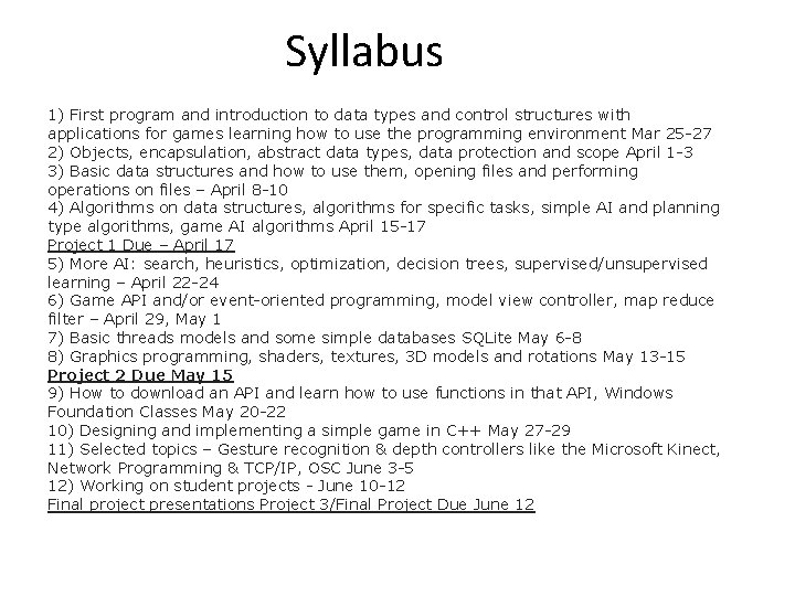 Syllabus 1) First program and introduction to data types and control structures with applications