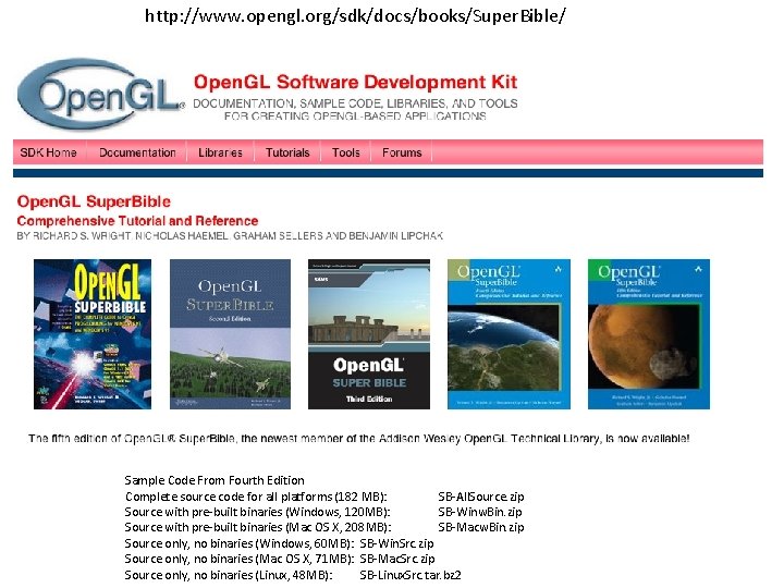 http: //www. opengl. org/sdk/docs/books/Super. Bible/ Sample Code From Fourth Edition Complete source code for