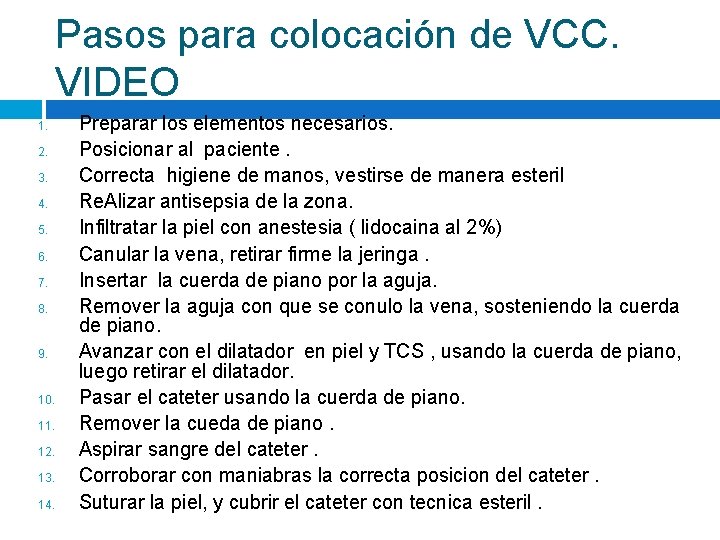 Pasos para colocación de VCC. VIDEO 1. 2. 3. 4. 5. 6. 7. 8.