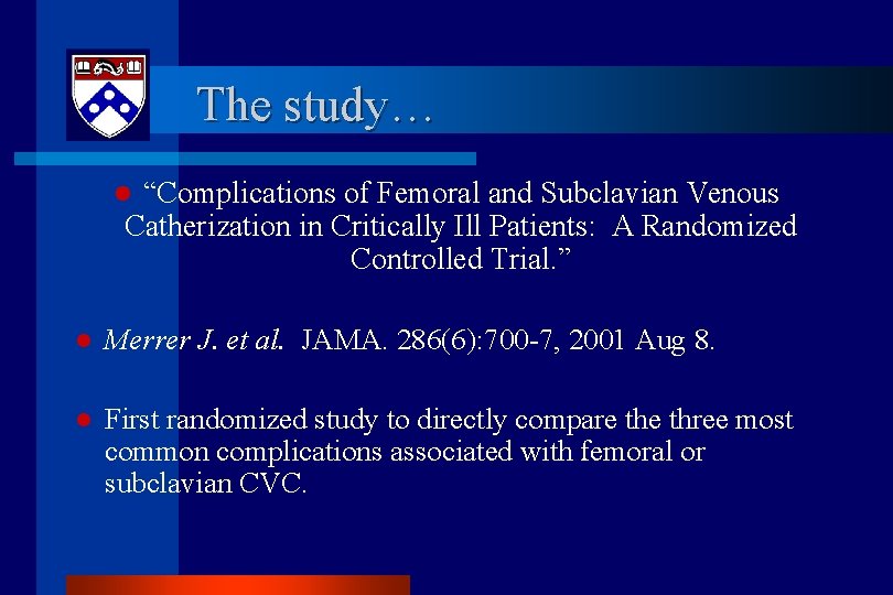 The study… “Complications of Femoral and Subclavian Venous Catherization in Critically Ill Patients: A