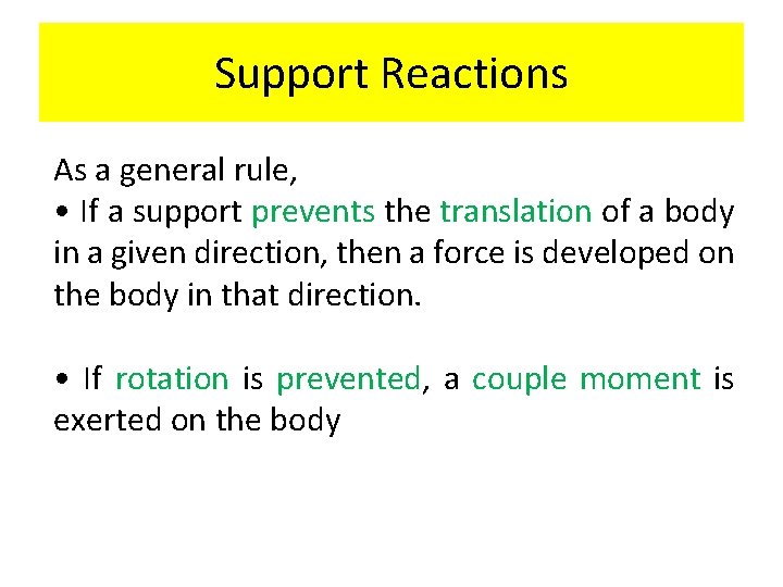 Support Reactions As a general rule, • If a support prevents the translation of