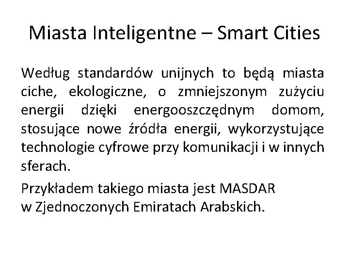 Miasta Inteligentne – Smart Cities Według standardów unijnych to będą miasta ciche, ekologiczne, o