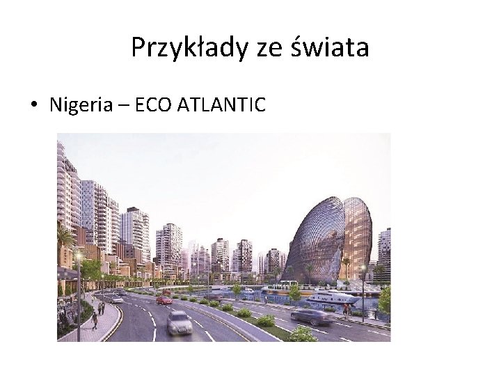 Przykłady ze świata • Nigeria – ECO ATLANTIC 