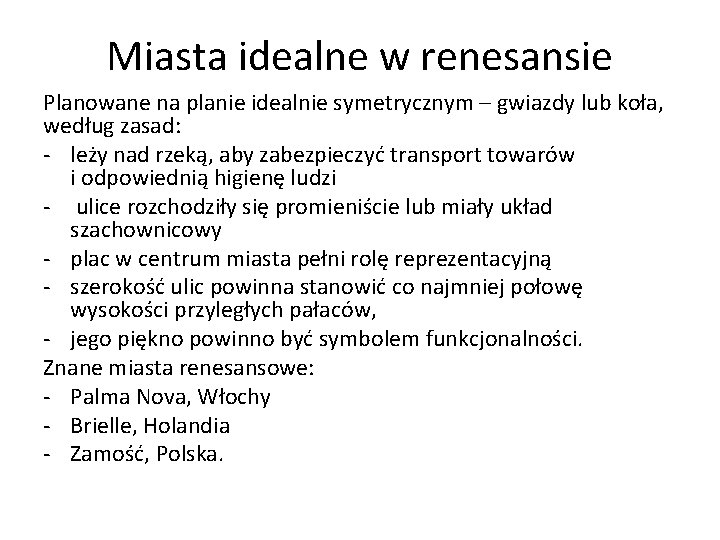 Miasta idealne w renesansie Planowane na planie idealnie symetrycznym – gwiazdy lub koła, według