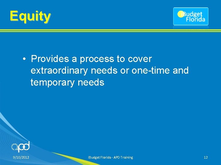 Equity • Provides a process to cover extraordinary needs or one-time and temporary needs