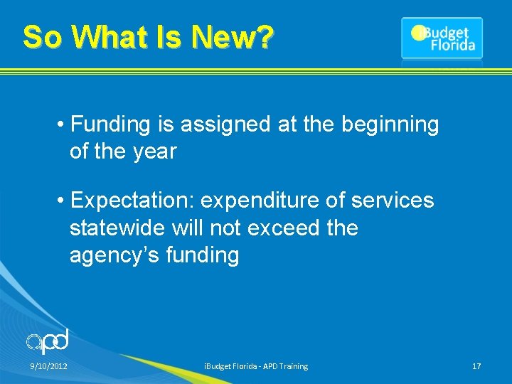 So What Is New? • Funding is assigned at the beginning of the year