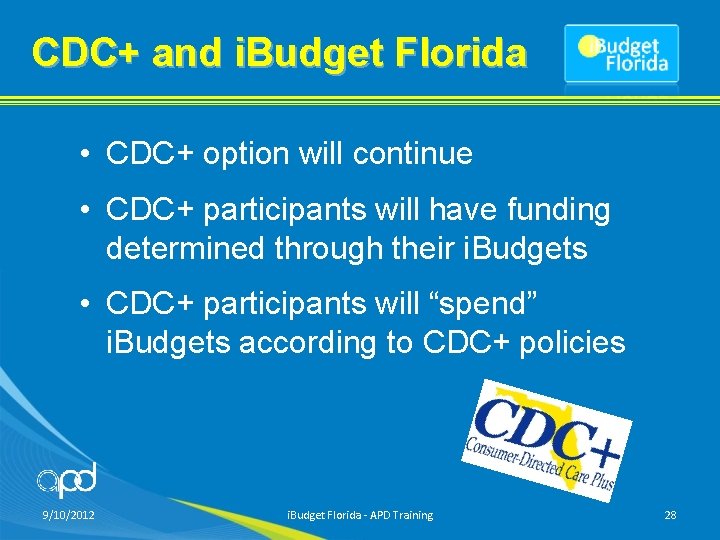 CDC+ and i. Budget Florida • CDC+ option will continue • CDC+ participants will