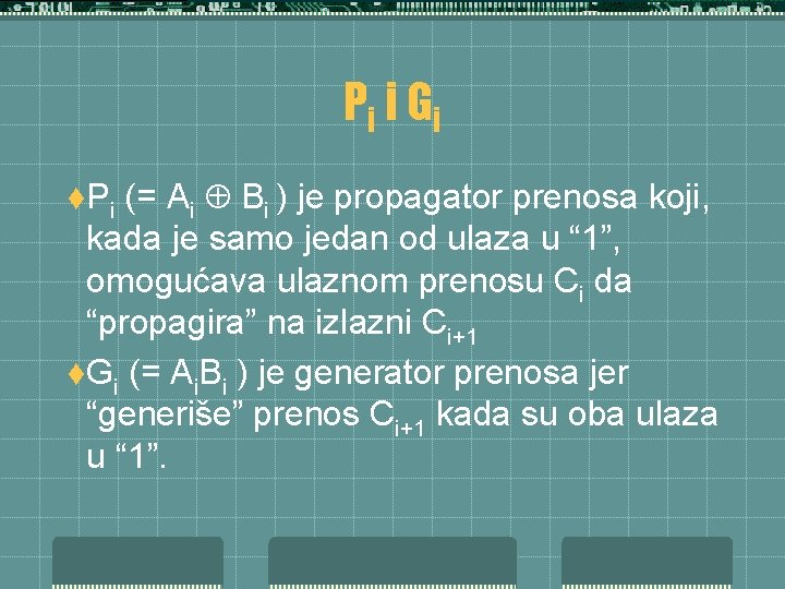 P i i Gi (= Ai Bi ) je propagator prenosa koji, kada je