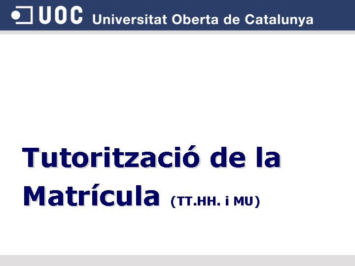 Tutorització de la Matrícula (TT. HH. i MU) 