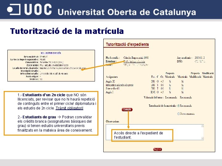 Tutorització de la matrícula 1. - Estudiants d’un 2 n cicle que NO són