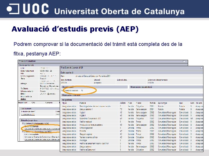 Avaluació d’estudis previs (AEP) Podrem comprovar si la documentació del tràmit està completa des