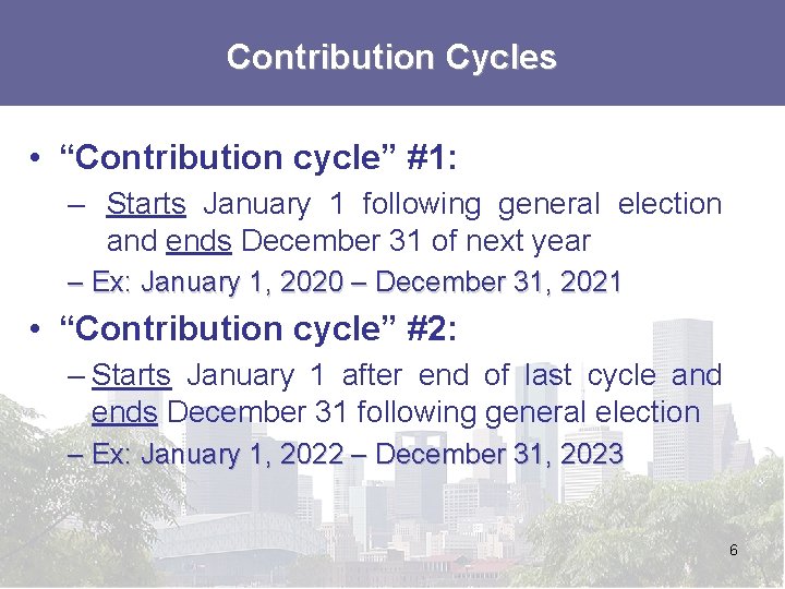 Contribution Cycles • “Contribution cycle” #1: – Starts January 1 following general election and
