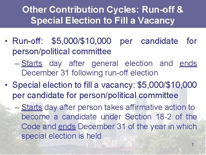 Other Contribution Cycles: Run-off & Special Election to Fill a Vacancy • Run-off: $5,