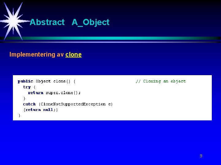 Abstract A_Object Implementering av clone 9 