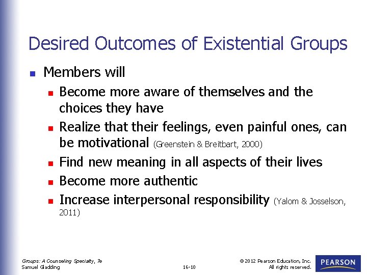 Desired Outcomes of Existential Groups n Members will n n n Become more aware